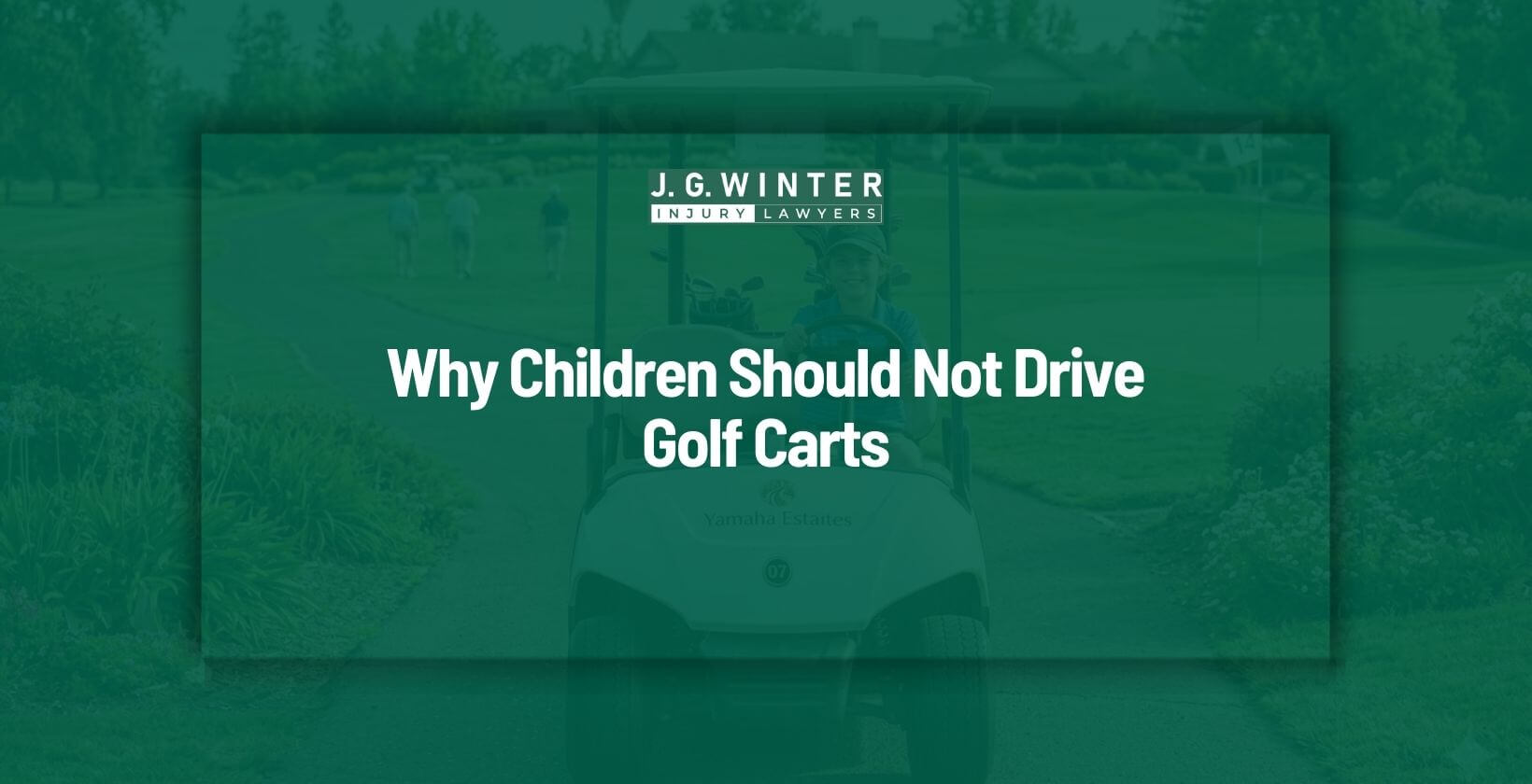 Why Kids Should Not Drive Golf Carts - Law Offices of J.G. Winter