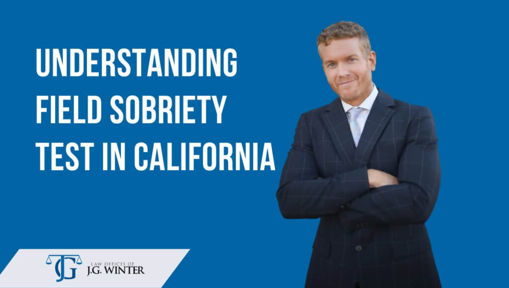 Understanding Field Sobriety Test in California