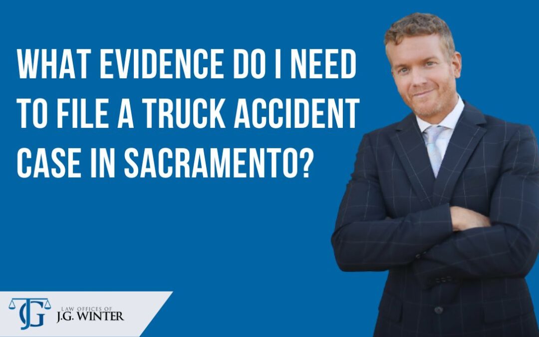 What evidence do I need to file a case in Sacramento