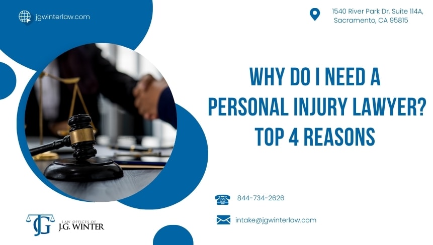 Why Do I Need a Personal Injury Lawyer? Top 4 Reasons