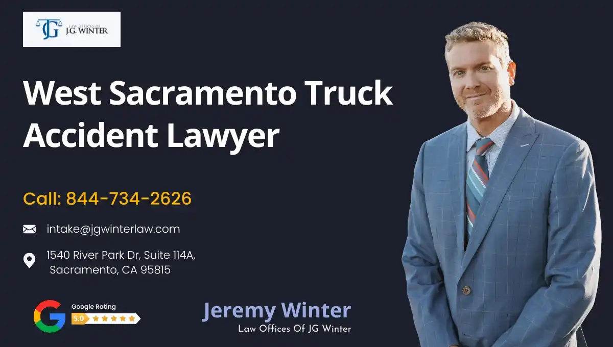 West Sacramento Truck Accident Lawyer - Jeremy Winter