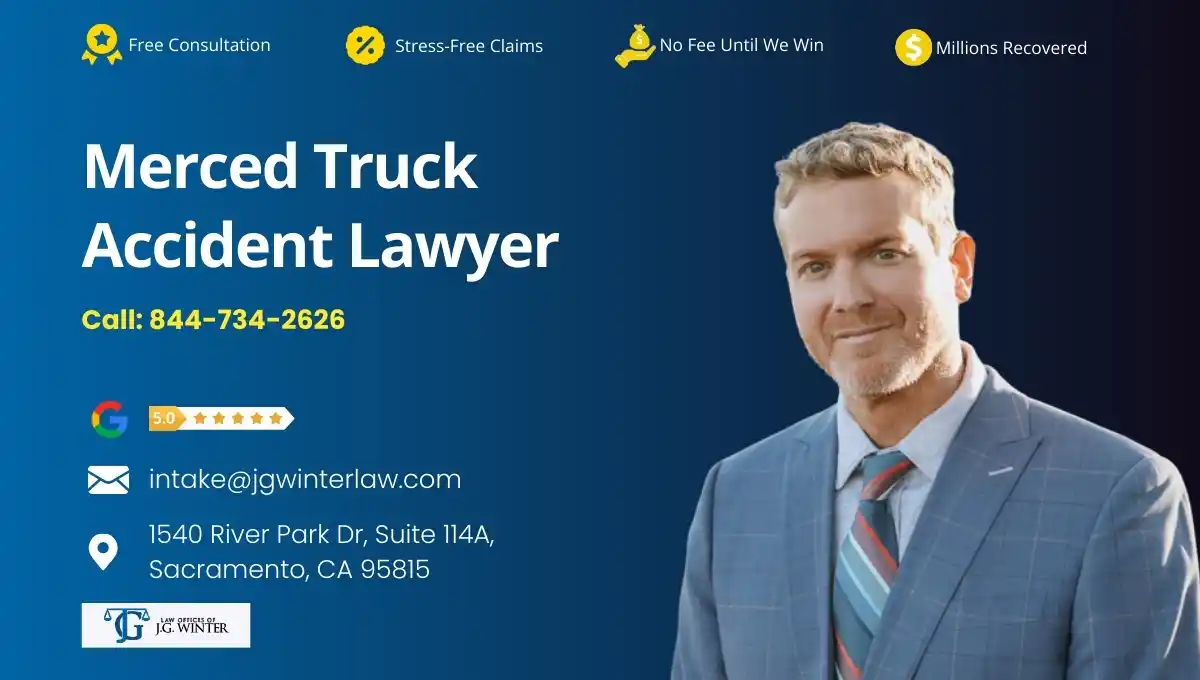 Merced Truck Accident Lawyer - Law Office of J.G. Winter