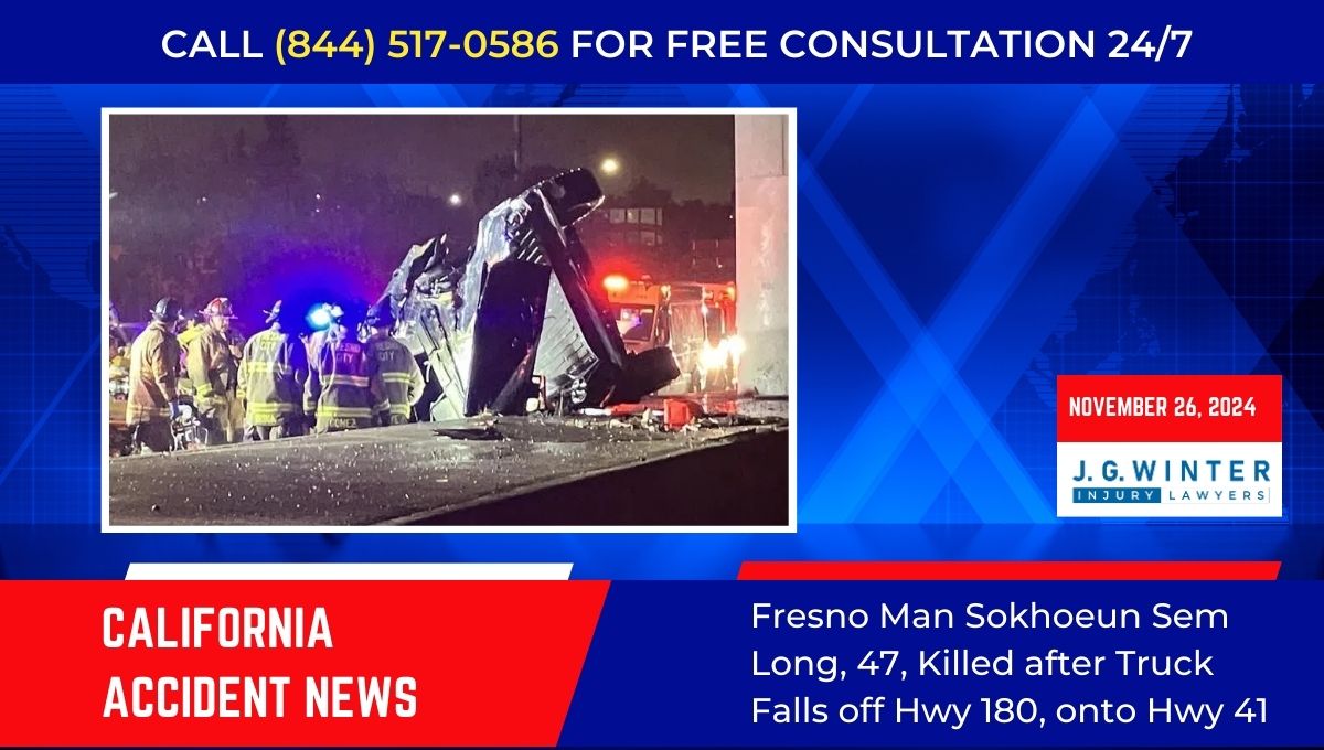 Fresno Man Sokhoeun Sem Long, 47, Killed after Truck Falls off Hwy 180, onto Hwy 41