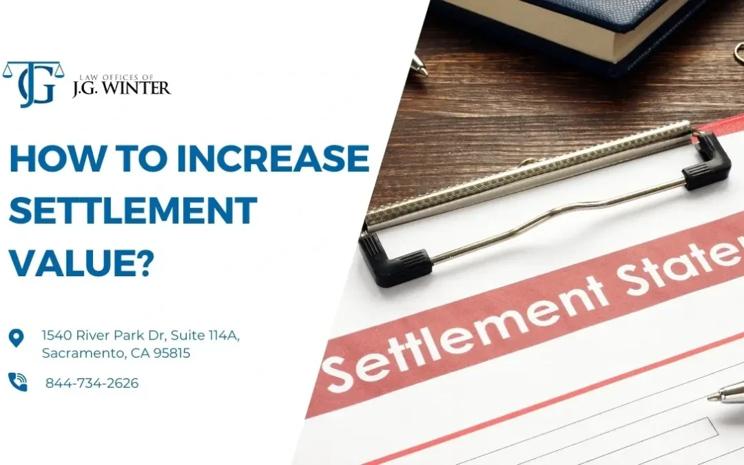 How to increase Settlement Value - JG Winter Law