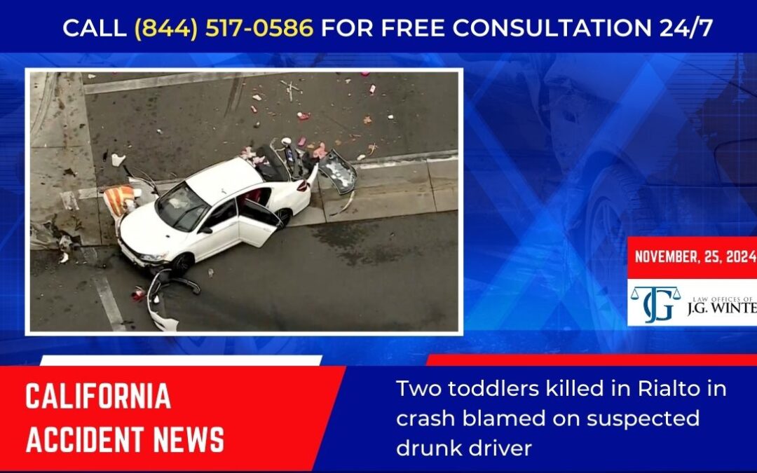 [11-25-2024] – Two toddlers killed in Rialto, CA in crash blamed on suspected drunk driver