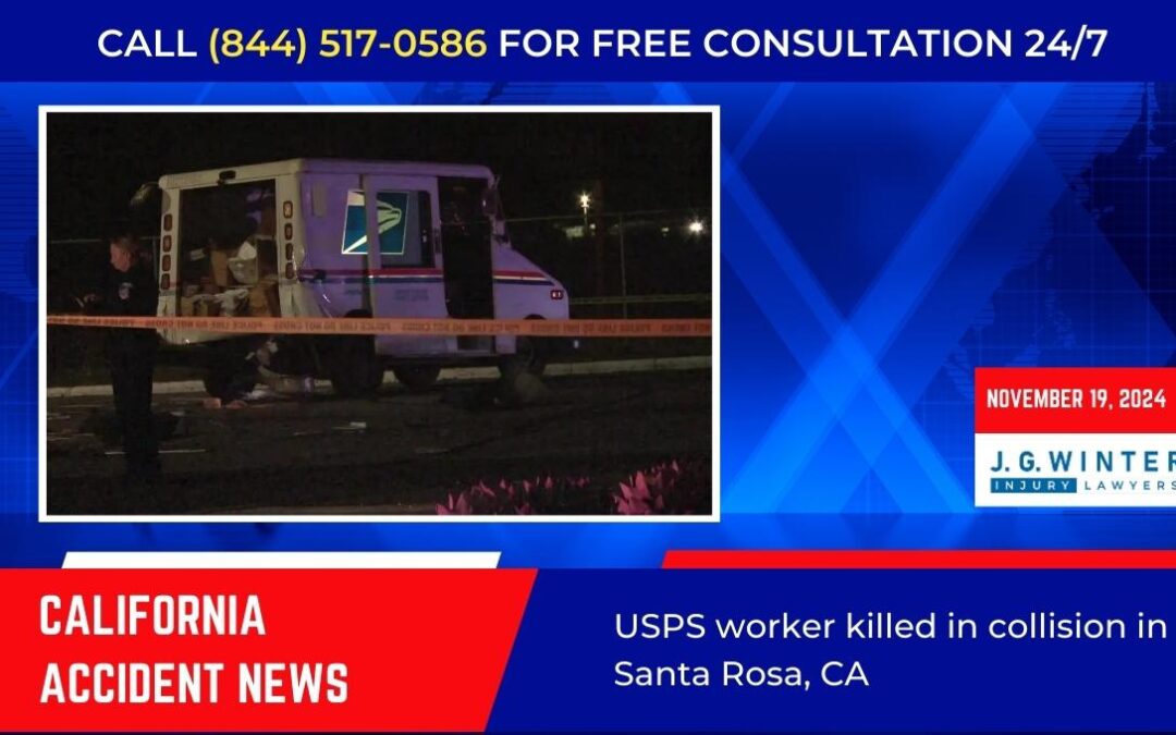 [11-19-2024] – USPS worker killed in collision in Santa Rosa, CA