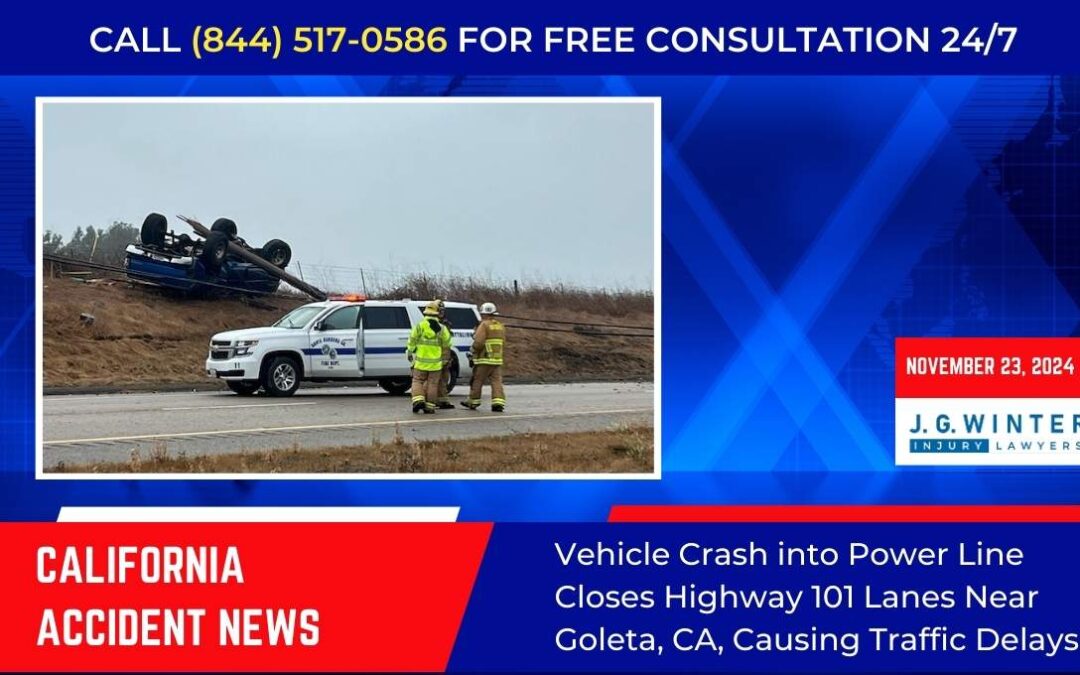 [11-23-2024] – Vehicle Crash into Power Line Closes Highway 101 Lanes Near Goleta, CA, Causing Traffic Delays