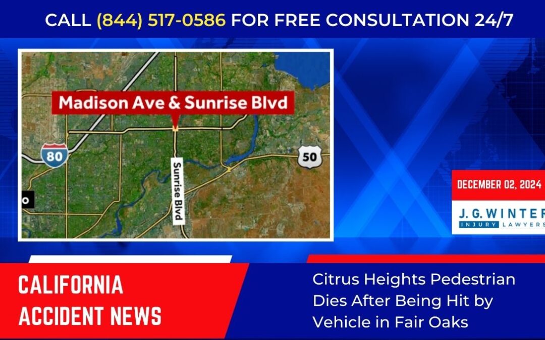 [12-02-2024] – Citrus Heights Pedestrian Dies After Being Hit by Vehicle in Fair Oaks