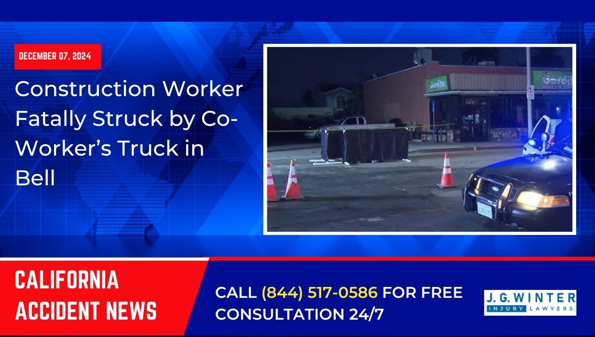 Construction Worker Fatally Struck by Co-Worker’s Truck in Bell