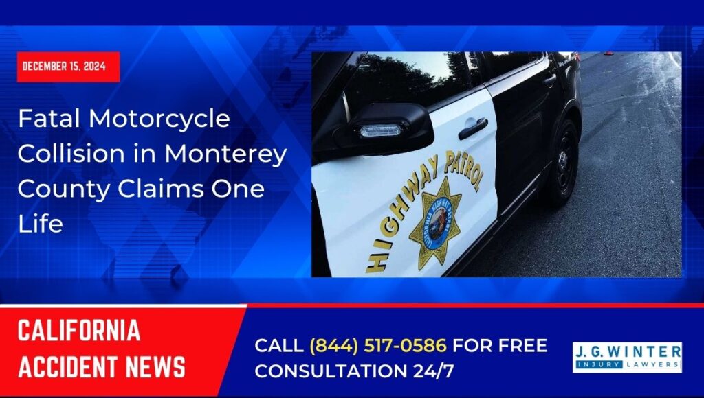 [12-15-2024] - Fatal Motorcycle Collision in Monterey County Claims One Life