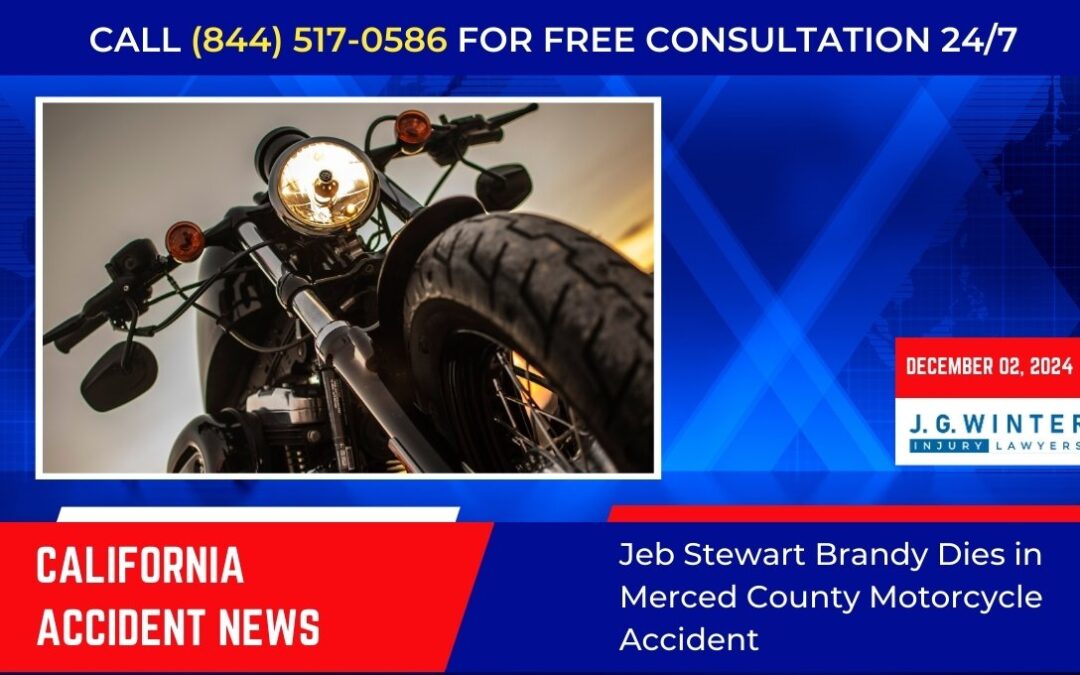 [12-03-2024] – Jeb Stewart Brandy Dies in Merced County Motorcycle Accident