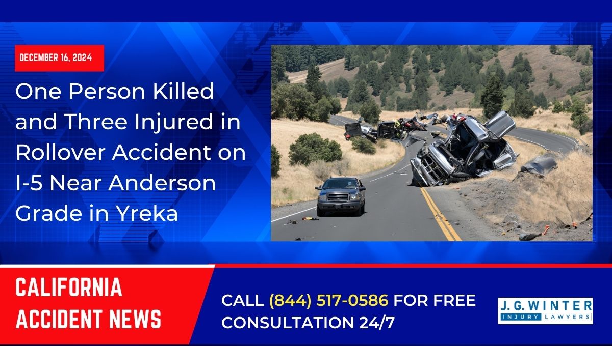 One Person Killed and Three Injured in Rollover Accident on I-5 Near Anderson Grade in Yreka