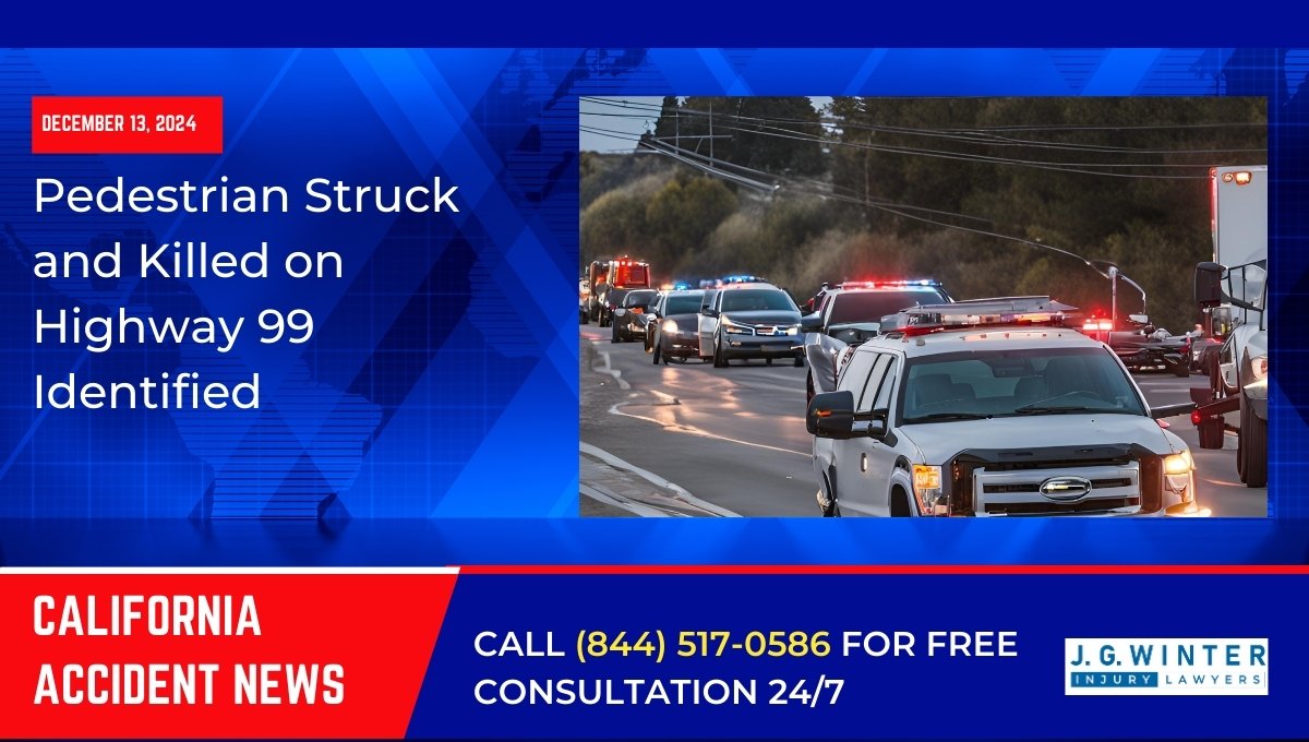 Pedestrian Struck and Killed on Highway 99 Identified