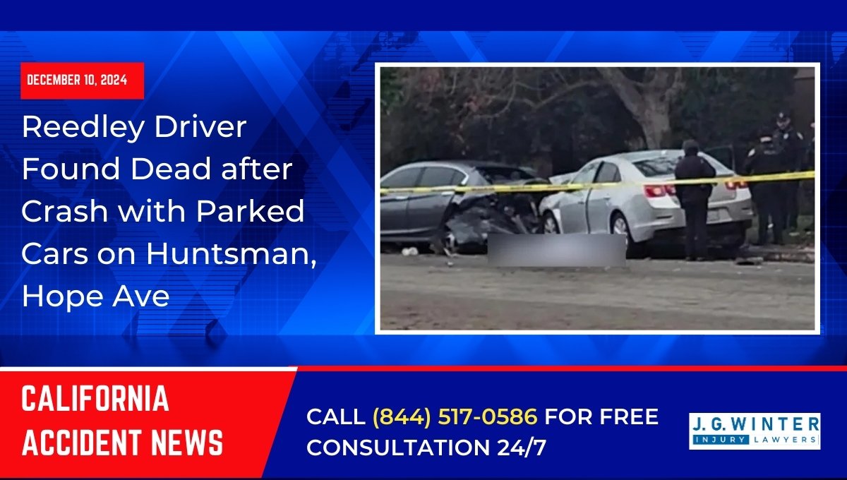 Reedley Driver Found Dead after Crash with Parked Cars on Huntsman, Hope Ave, CA