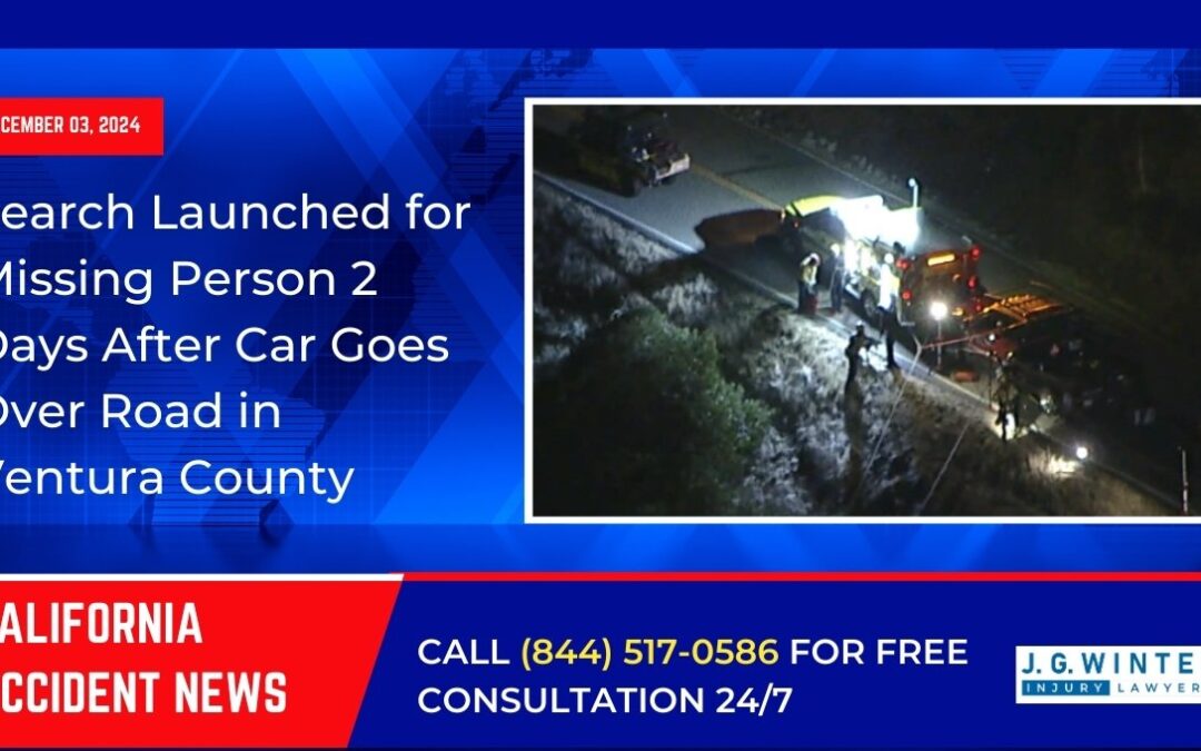 [12-03-2024] – Search Launched for Missing Person 2 Days After Car Goes Over Road in Ventura County, CA