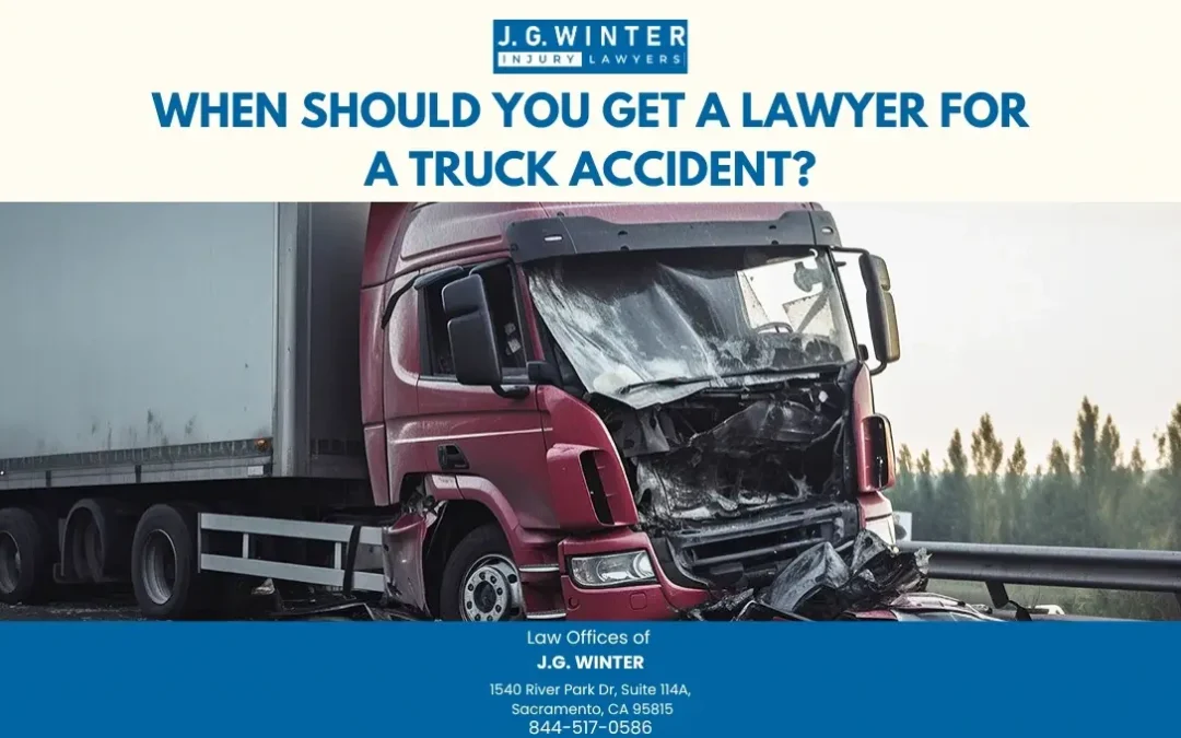 When should you get a lawyer for a truck accident - Law Office of JG Winter