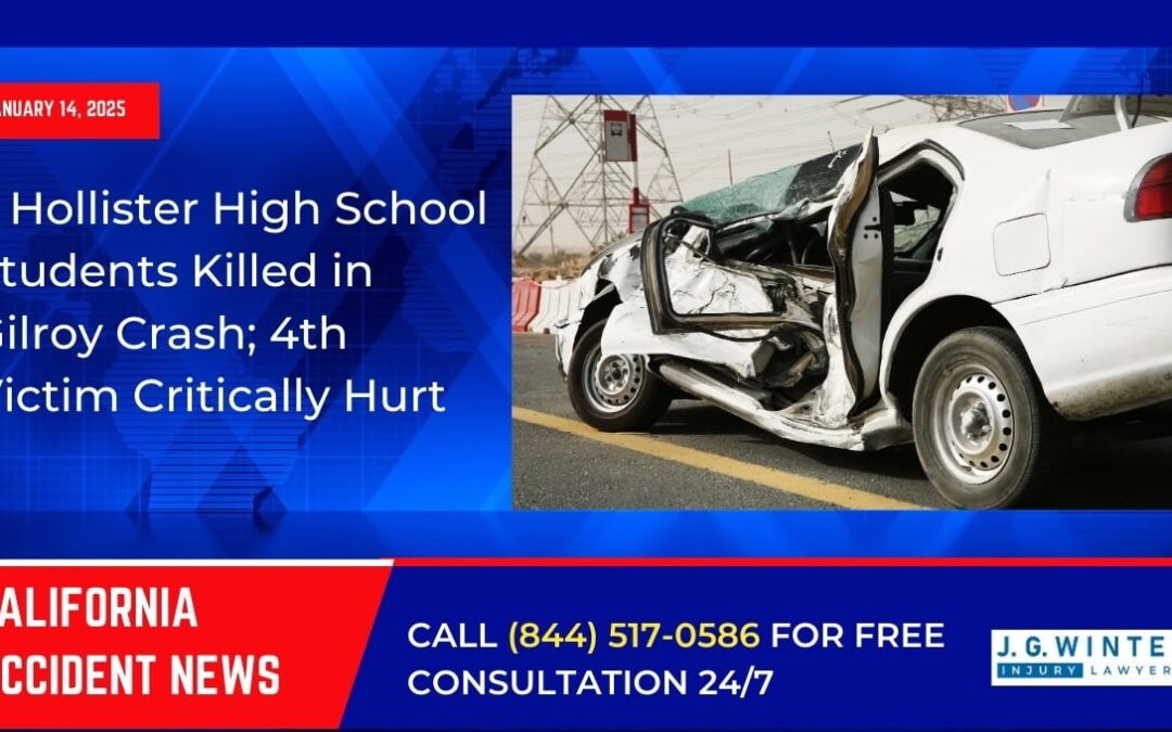 [01-14-2025] – 3 Hollister High School Students Killed in Gilroy Crash; 4th Victim Critically Hurt