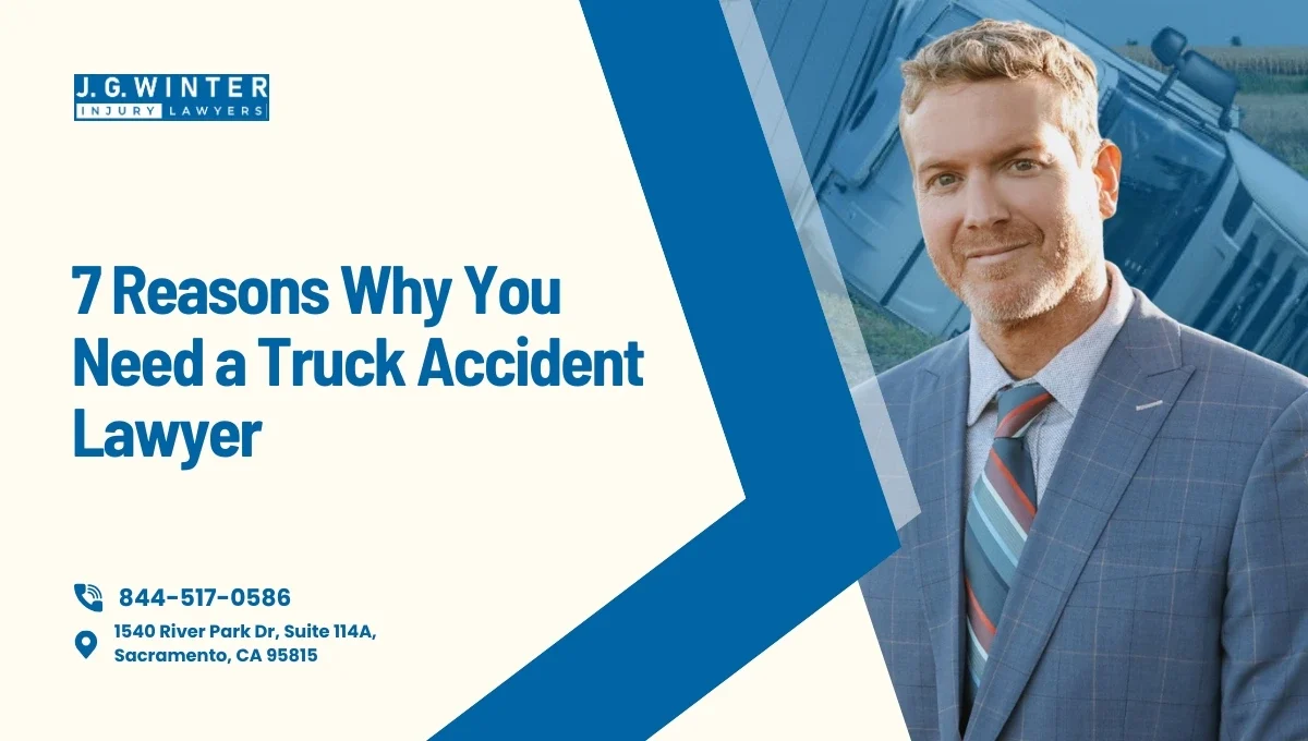 7 Reasons Why You Need a Truck Accident Lawyer