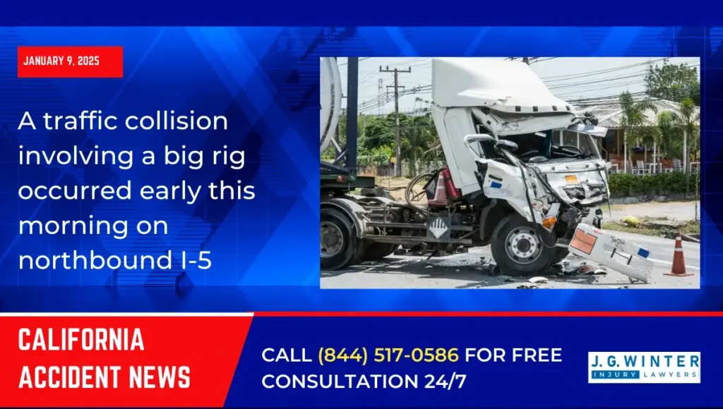 [01-09-2025] - A traffic collision involving a big rig occurred early this morning on northbound I-5