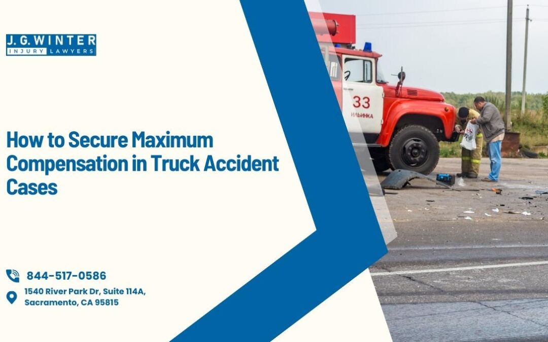 How to Secure Maximum Compensation in Truck Accident Cases