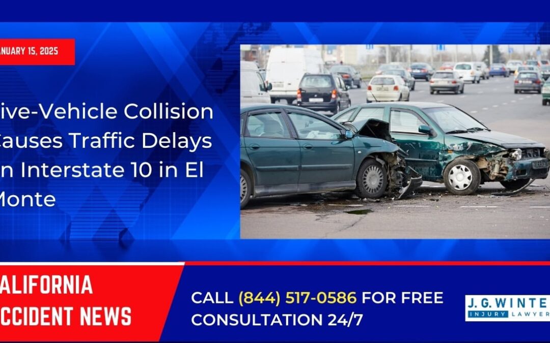 [01-15-2025] – Five-Vehicle Collision Causes Traffic Delays on Interstate 10 in El Monte