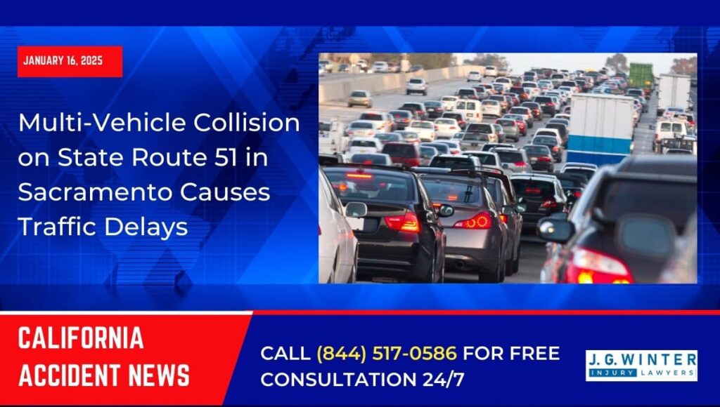 [01-16-2025] - Multi-Vehicle Collision on State Route 51 in Sacramento Causes Traffic Delays