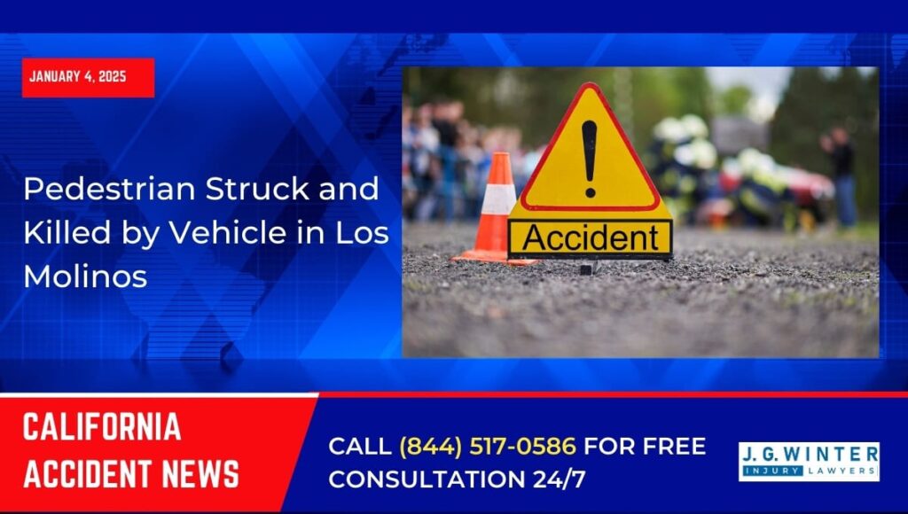 Pedestrian Struck and Killed by Vehicle in Los Molinos