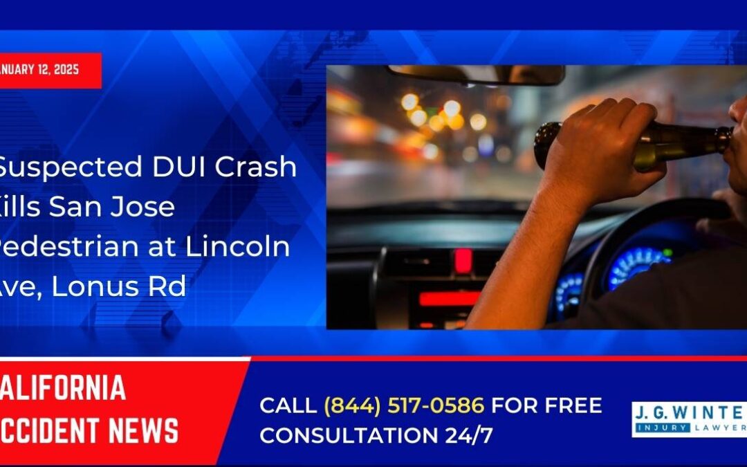 [01-12-2025]- Suspected DUI Crash Kills San Jose Pedestrian at Lincoln Ave, Lonus Rd
