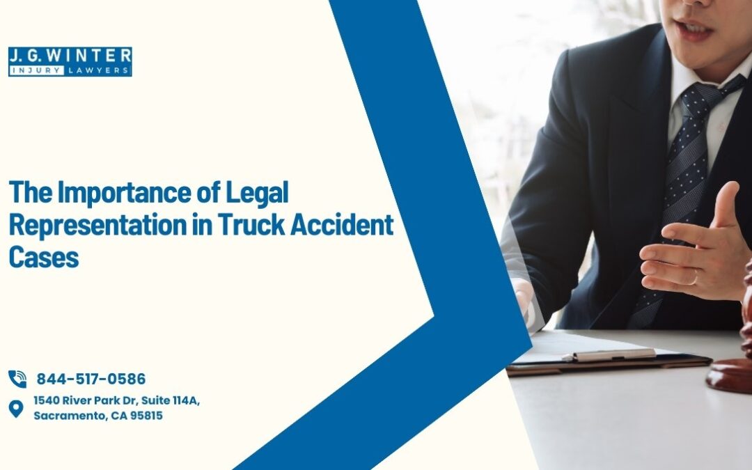 The Importance of Legal Representation in Truck Accident Cases