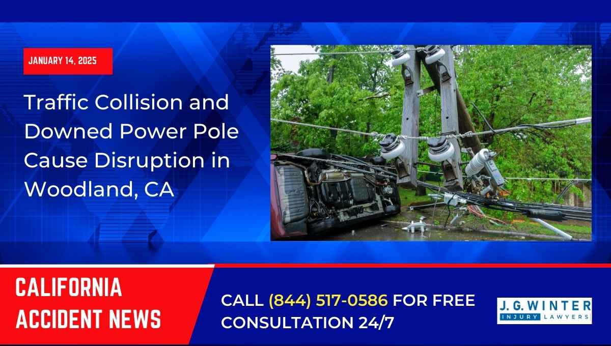 Traffic Collision and Downed Power Pole Cause Disruption in Woodland, CA