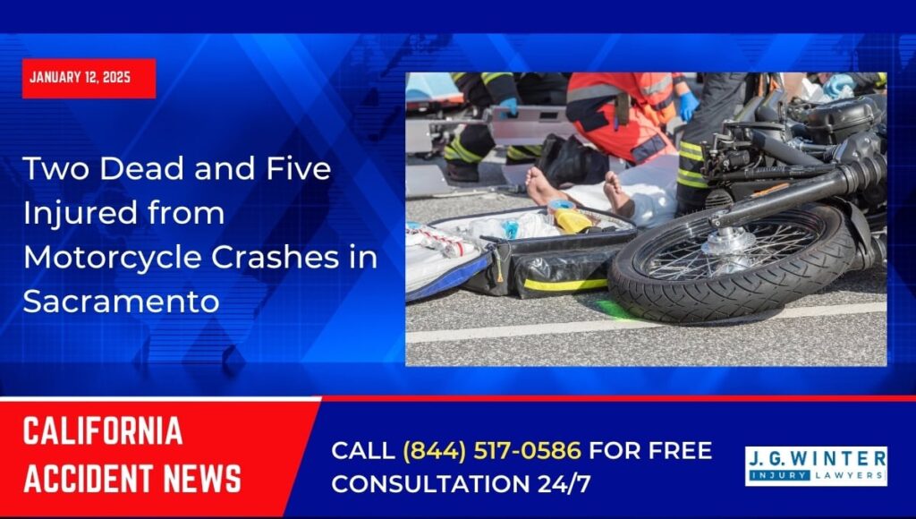 [01-12-2025] - Two Dead and Five Injured from Motorcycle Crashes in Sacramento