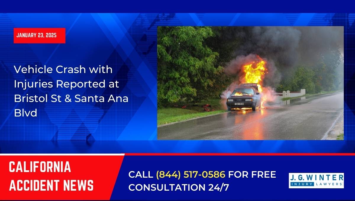 Vehicle Crash with Injuries Reported at Bristol St & Santa Ana Blvd