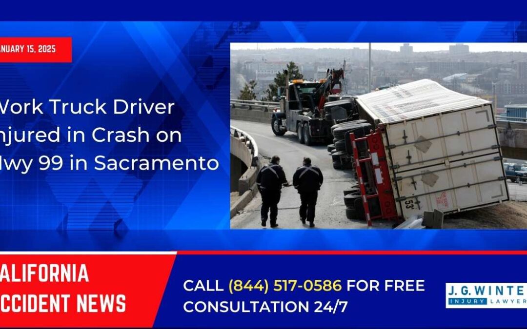 [01-15-2025] – Work Truck Driver Injured in Crash on Hwy 99 in Sacramento