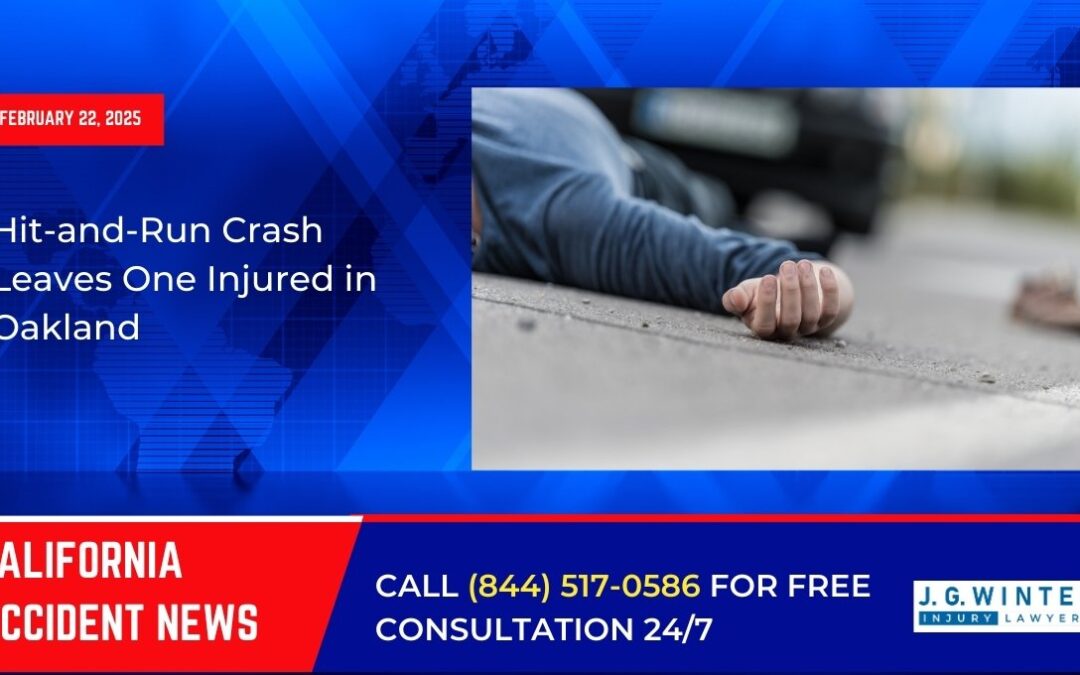 [02-22-2025] – Hit-and-Run Crash Leaves One Injured in Oakland