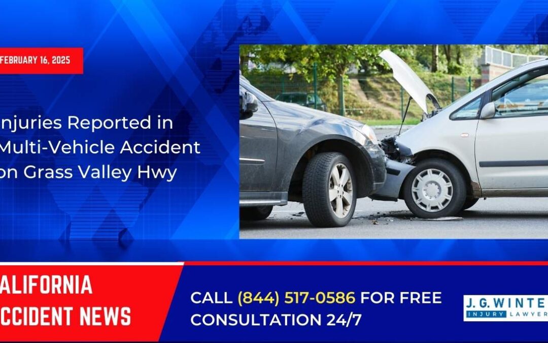 [02-16-2025] – Injuries Reported in Multi-Vehicle Accident on Grass Valley Hwy