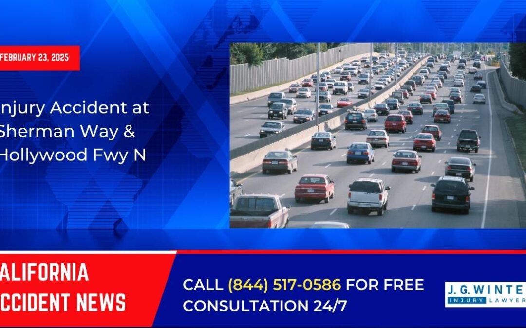 [02-23-2025] – Injury Accident at Sherman Way & Hollywood Fwy N