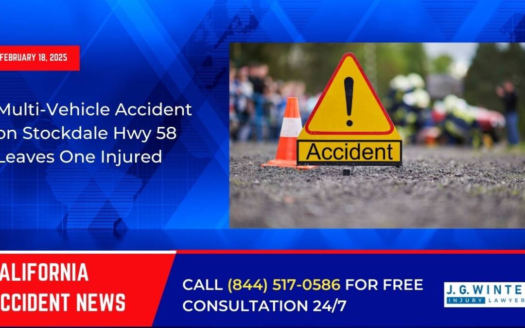 [02-18-2025] – Multi-Vehicle Accident on Stockdale Hwy 58 Leaves One Injured