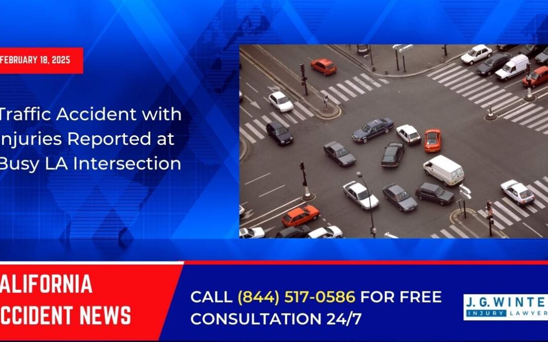 [02-18-2025] – Traffic Accident with Injuries Reported at Busy LA Intersection