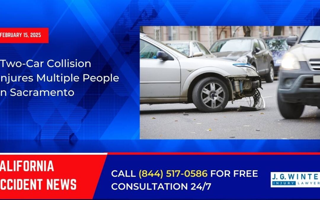 [02-15-2025] – Two-Car Collision Injures Multiple People in Sacramento