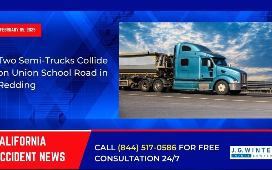 [02-05-2025] – Two Semi-Trucks Collide on Union School Road in Redding