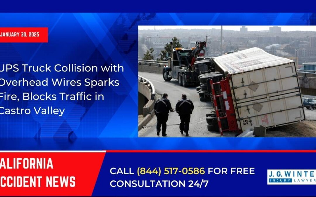 [01-30-2025] – UPS Truck Collision with Overhead Wires Sparks Fire, Blocks Traffic in Castro Valley