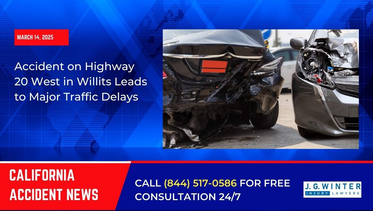 Accident on Highway 20 West in Willits Leads to Major Traffic Delays