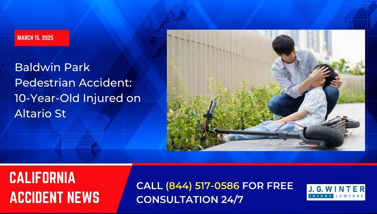 Baldwin Park Pedestrian Accident: 10-Year-Old Injured on Altario St