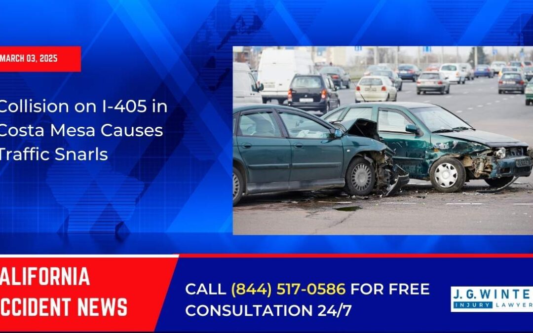 [03-03-2025] – Collision on I-405 in Costa Mesa Causes Traffic Snarls