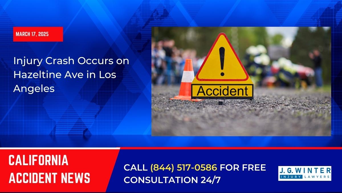 Injury Crash Occurs on Hazeltine Ave in Los Angeles