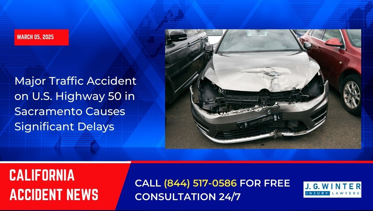 Major Traffic Accident on U.S. Highway 50 in Sacramento Causes Significant Delays