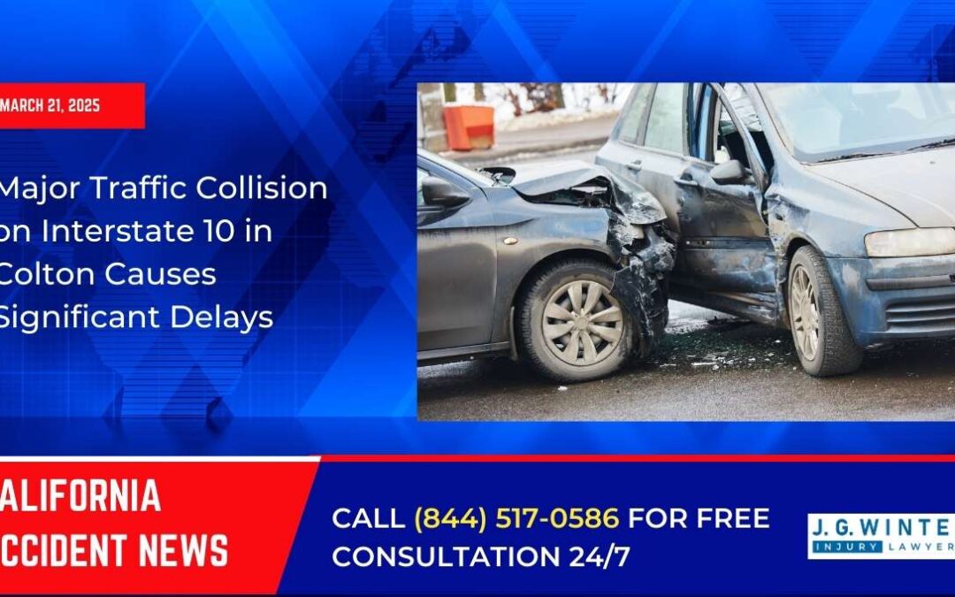 [03-21-2025] – Major Traffic Collision on Interstate 10 in Colton Causes Significant Delays