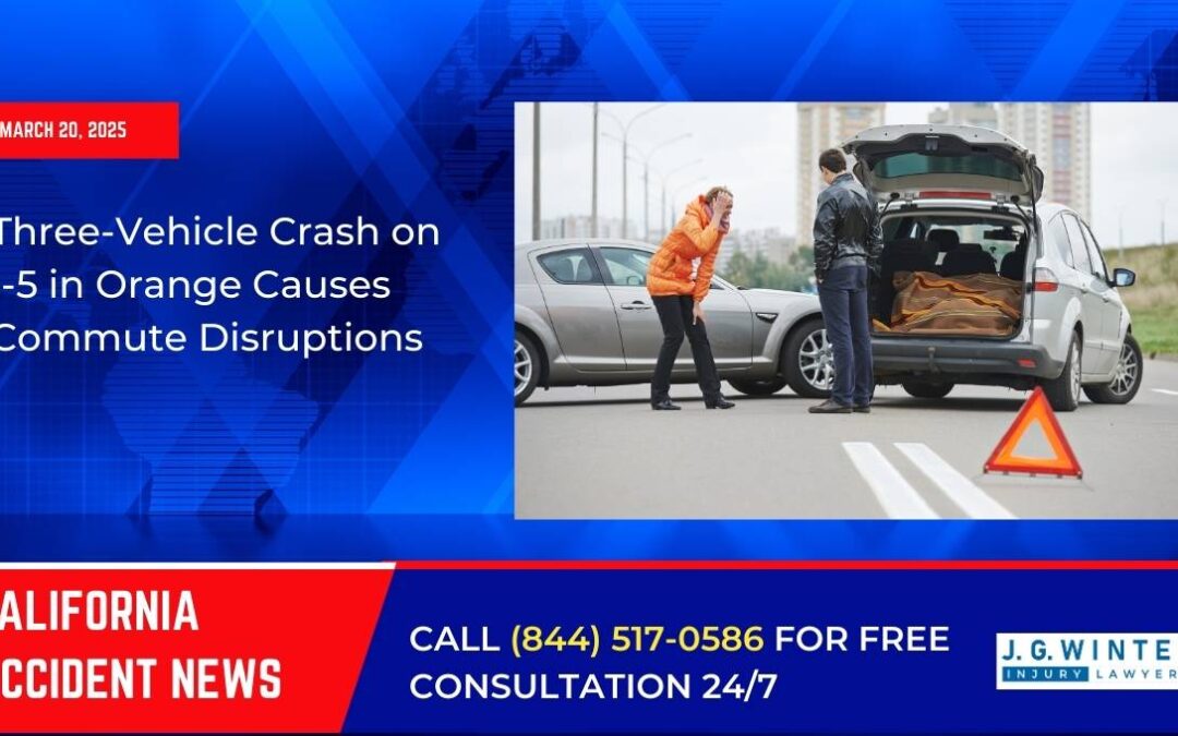 [03-20-2025] – Three-Vehicle Crash on I-5 in Orange Causes Commute Disruptions