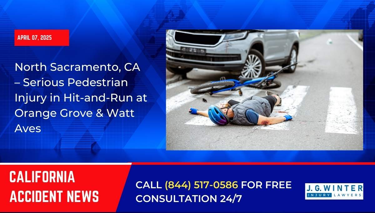 North Sacramento, CA – Serious Pedestrian Injury in Hit-and-Run at Orange Grove & Watt Aves