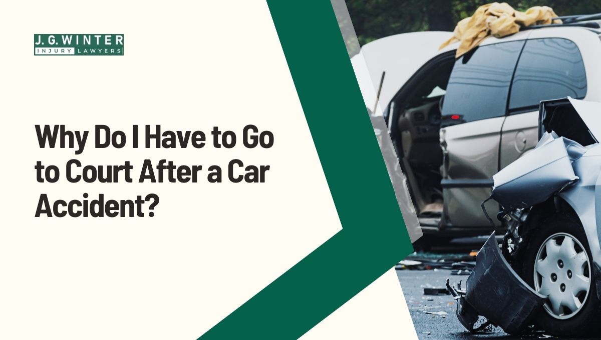Why do I have to go to court after a car accident